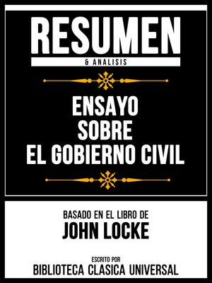 cover image of Resumen & Analisis--Ensayo Sobre El Gobierno Civil--Basado En El Libro De John Locke